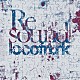 ｌｏｃｏｆｒａｎｋ「Ｒｅｓｏｕｎｄ」
