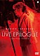 髙橋真梨子「ＬＩＶＥ　ＥＰＩＬＯＧＵＥ　～Ｌａｓｔ　Ｔｏｕｒ　Ｅｎｃｏｒｅ～」