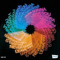 マリアン・ファーラ＆サテン・ソウル「 ネヴァー・ゴナ・リーヴ・ユー　＋２」