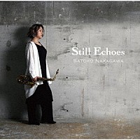 中川聡子「 Ｓｔｉｌｌ　Ｅｃｈｏｅｓ」
