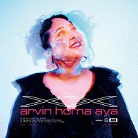 ａｒｖｉｎ　ｈｏｍａ　ａｙａ「 ⅩⅩ」