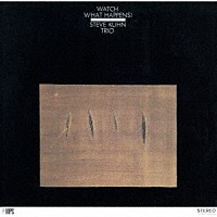 スティーヴ・キューン「 ウォッチ・ホワット・ハプンズ」