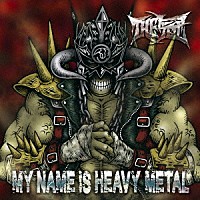 ＴＨＥ冠「 ＭＹ　ＮＡＭＥ　ＩＳ　ＨＥＡＶＹ　ＭＥＴＡＬ」