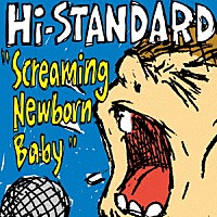 Ｈｉ－ＳＴＡＮＤＡＲＤ「 Ｓｃｒｅａｍｉｎｇ　Ｎｅｗｂｏｒｎ　Ｂａｂｙ」