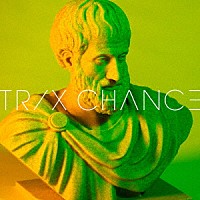 ＴＲＩＸ「 ＣＨＡＮＣＥ」
