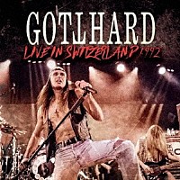 ゴットハード「 ライヴ・イン・スイス　１９９２」