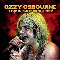 オジー・オズボーン「 ライヴ・イン・カリフォルニア　１９８２　キング・ビスケット・フラワー・アワー」