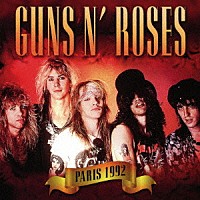 ガンズ・アンド・ローゼズ「 ライヴ・イン・パリ　１９９２」