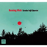 藤井郷子カルテット「 バーニング・ウィック」