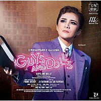 宝塚歌劇団「 三井住友ＶＩＳＡカード　ミュージカル　ＧＵＹＳ　ＡＮＤ　ＤＯＬＬＳ」