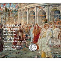 （クラシック）「 レスピーギ：ローマ三部作　他」