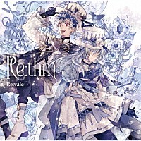 Ｒｅ：ｖａｌｅ「 Ｒｅ：ｔｈｍ」