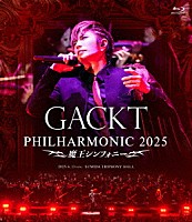 ＧＡＣＫＴ「 ＧＡＣＫＴ　ＰＨＩＬＨＡＲＭＯＮＩＣ　２０２５　－　魔王シンフォニー」