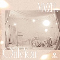 ＭＡＺＺＥＬ「 Ｏｎｌｙ　Ｙｏｕ」