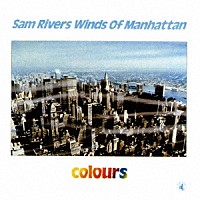 サム・リヴァース・ウィンズ・オブ・マンハッタン「 カラーズ」