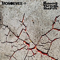 ＭＯＮＯＥＹＥＳ 「Ｒｕｎｎｉｎｇ　Ｔｈｒｏｕｇｈ　ｔｈｅ　Ｆｉｒｅ」