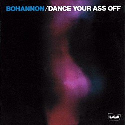ボハノン「ダンス・ユア・アス・オフ　＋１」