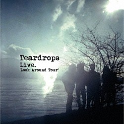 ＴＥＡＲＤＲＯＰＳ「Ｌｉｖｅ　＜Ｌｏｏｋ　Ａｒｏｕｎｄ　Ｔｏｕｒ＞」