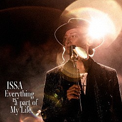 ＩＳＳＡ「Ｅｖｅｒｙｔｈｉｎｇ　ｉｓ　ａ　ｐａｒｔ　ｏｆ　Ｍｙ　Ｌｉｆｅ．」