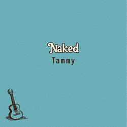 Ｔａｍｍｙ「Ｎａｋｅｄ」
