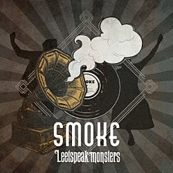 Ｌｅｅｔｓｐｅａｋ　ｍｏｎｓｔｅｒｓ「Ｓｍｏｋｅ」