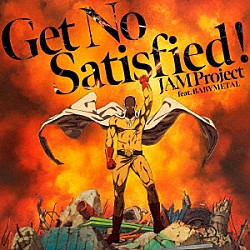 ＪＡＭ　Ｐｒｏｊｅｃｔ　ｆｅａｔ．ＢＡＢＹＭＥＴＡＬ「Ｇｅｔ　Ｎｏ　Ｓａｔｉｓｆｉｅｄ！」