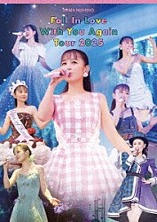 西野カナ「Ｋａｎａ　Ｎｉｓｈｉｎｏ　Ｆａｌｌ　Ｉｎ　Ｌｏｖｅ　Ｗｉｔｈ　Ｙｏｕ　Ａｇａｉｎ　Ｔｏｕｒ　２０２５」