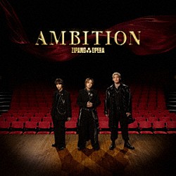 ＺＩＰＡＮＧ　ＯＰＥＲＡ「Ａｍｂｉｔｉｏｎ」
