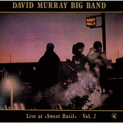 デヴィッド・マレイ・ビッグバンド デヴィッド・マレイ オル・ダラ バイキダ・キャロル クレイグ・ハリス ボブ・スチュワート ヴィンセント・チャンシー スティーヴ・コールマン「ライヴ・アット・スウィート・ベイジル　ＶＯＬ．２」