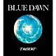 ＴＲｉＤＥＮＴ「ＢＬＵＥ　ＤＡＷＮ」