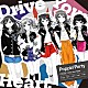 Ｐｏｐｐｉｎ’Ｐａｒｔｙ「Ｄｒｉｖｅ　Ｙｏｕｒ　Ｈｅａｒｔ」