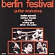 （Ｖ．Ａ．） バーデン・パウエル バーニー・ケッセル ジム・ホール バディ・ガイ エルマー・スノウデン ジャック・レスバーグ ドン・ラモンド「ベルリン・フェスティヴァル・ギター・ワークショップ」