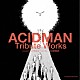 （Ｖ．Ａ．） ＥＬＬＥＧＡＲＤＥＮ ストレイテナー 東京スカパラダイスオーケストラ ｔｈｅ　ｂａｎｄ　ａｐａｒｔ じん ｊｏｎ－ＹＡＫＩＴＯＲＹ ｄｏｗｎｙ「ＡＣＩＤＭＡＮ　Ｔｒｉｂｕｔｅ　Ｗｏｒｋｓ」