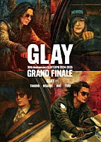ＧＬＡＹ「 ＧＬＡＹ　３０ｔｈ　Ａｎｎｉｖｅｒｓａｒｙ　ＧＬＡＹ　ＥＸＰＯ　２０２４－２０２５　ＧＲＡＮＤ　ＦＩＮＡＬＥ」