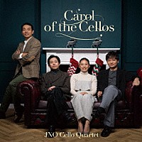 ＪＮＯ　Ｃｅｌｌｏ　Ｑｕａｒｔｅｔ「 Ｃａｒｏｌ　ｏｆ　ｔｈｅ　Ｃｅｌｌｏｓ」