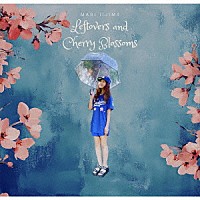 飯島真理「 Ｌｅｆｔｏｖｅｒｓ　ａｎｄ　Ｃｈｅｒｒｙ　Ｂｌｏｓｓｏｍｓ」