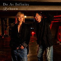 Ｄｏ　Ａｓ　Ｉｎｆｉｎｉｔｙ「 Ｒｅｂｏｒｎ」