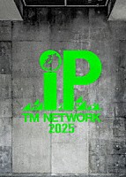 ＴＭ　ＮＥＴＷＯＲＫ「 ＴＭ　ＮＥＴＷＯＲＫ　２０２５　ＩＰ」