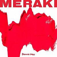 Ｄａｎｎｉｅ　Ｍａｙ「 ＭＥＲＡＫＩ」