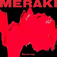Ｄａｎｎｉｅ　Ｍａｙ「 ＭＥＲＡＫＩ」