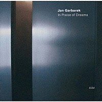 ヤン・ガルバレク「 イン・プレイズ・オブ・ドリームズ」
