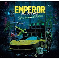 ＥＭＰＥＲＯＲ「 ＥＭＰＥＲＯＲ　ＡＬＬ　ＤＵＢ　ＭＩＸ－ＮＥＷ　ＤＡＮＣＥＨＡＬＬ　ＥＤＩＴＩＯＮ－」
