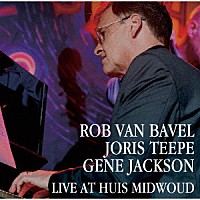 ロブ・ヴァン・バヴェル・トリオ「 ライヴ・アット・ハウス・ミッドヴァウト」