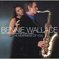ベニー・ウォレス「 ザ・ニアネス・オブ・ユー」