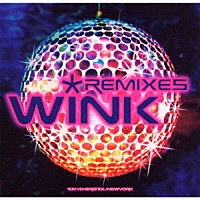 ＷＩＮＫ「 ＲＥＭＩＸＥＳ」