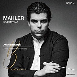 アンドレア・バッティストーニ 東京フィルハーモニー交響楽団「マーラー：交響曲第７番「夜の歌」」