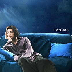 レイニ「Ａｃｔ．　０」