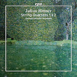 （クラシック）「ビットナー：弦楽四重奏曲第１番、第２番」