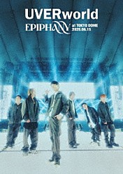 ＵＶＥＲｗｏｒｌｄ「ＥＰＩＰＨＡＮＹ　ａｔ　ＴＯＫＹＯ　ＤＯＭＥ　２０２５．０６．１５」