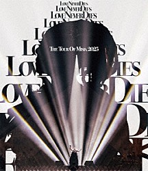ＭＩＳＩＡ「ＴＨＥ　ＴＯＵＲ　ＯＦ　ＭＩＳＩＡ　２０２５　ＬＯＶＥ　ＮＥＶＥＲ　ＤＩＥＳ」